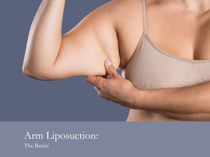 Arm Liposuction- The Basics