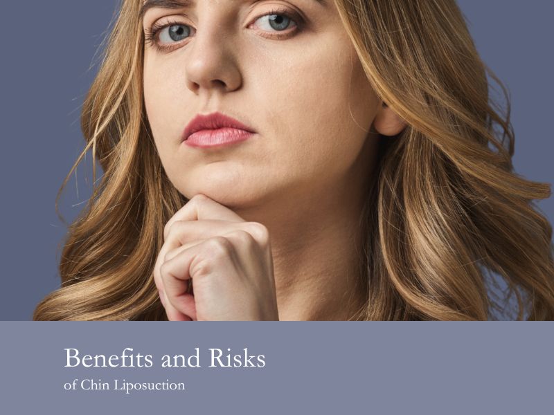 Benefits and Risks of Chin Liposuction