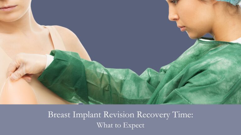 Breast Implant Revision Recovery Time- What to Expect