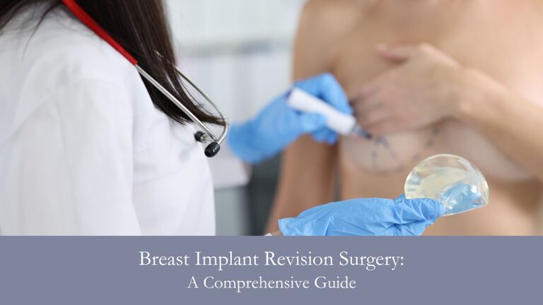 Breast Implant Revision Surgery- A Comprehensive Guide