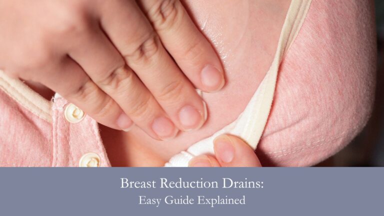 Breast Reduction Drains Easy Guide Explained