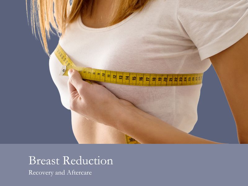 Breast Reduction Recovery and Aftercare