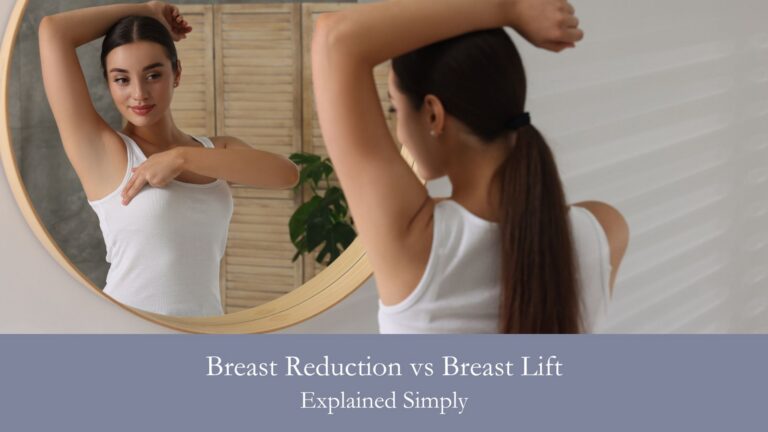 Breast Reduction vs Breast Lift Explained Simply