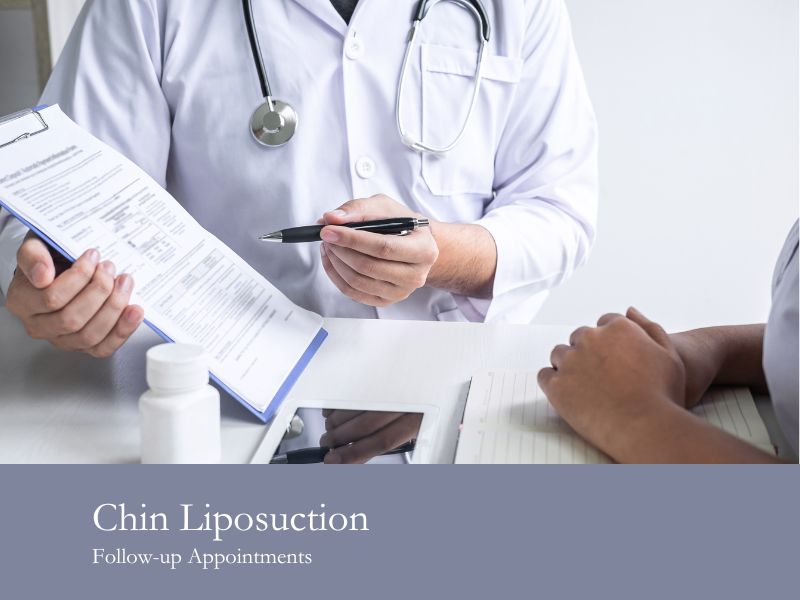 Chin Liposuction Follow-up Appointments