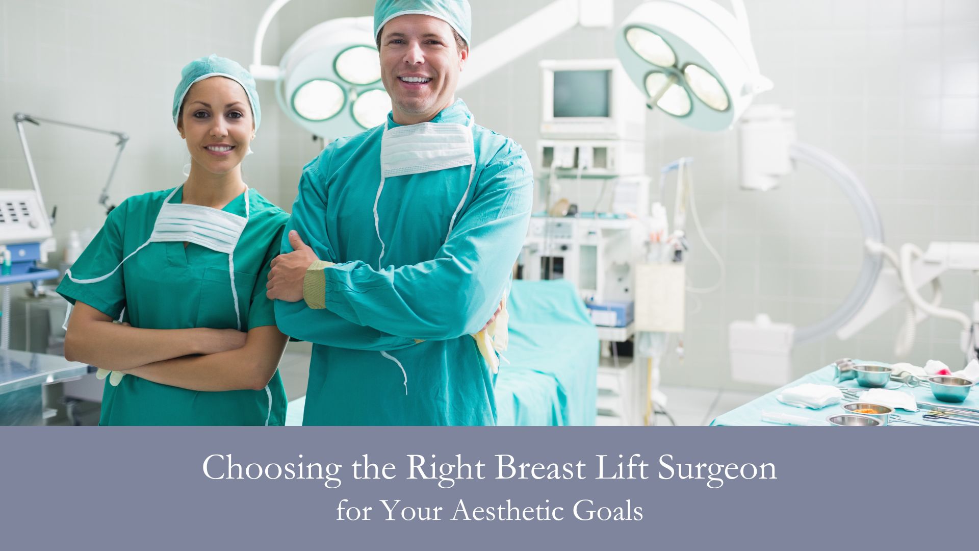 Choosing the Right Breast Lift Surgeon for Your Aesthetic Goals