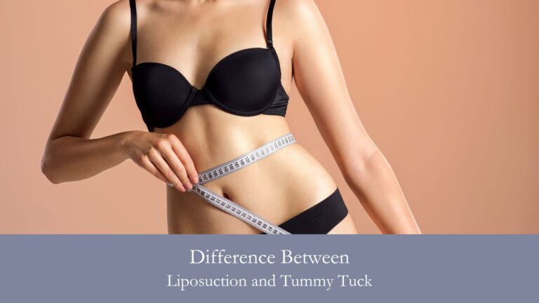 Difference Between Liposuction and Tummy Tuck