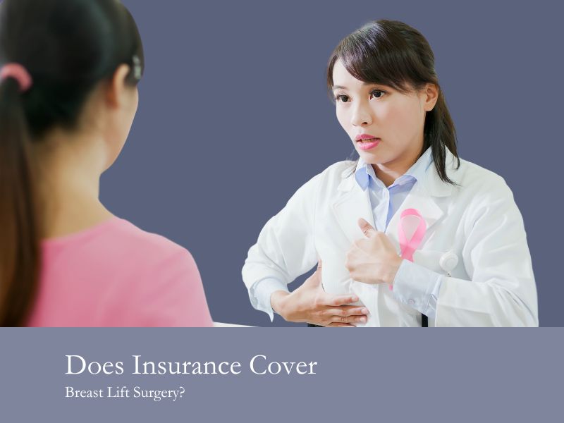 Does Insurance Cover Breast Lift Surgery?