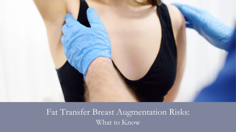 Fat Transfer Breast Augmentation Risks- What to Know