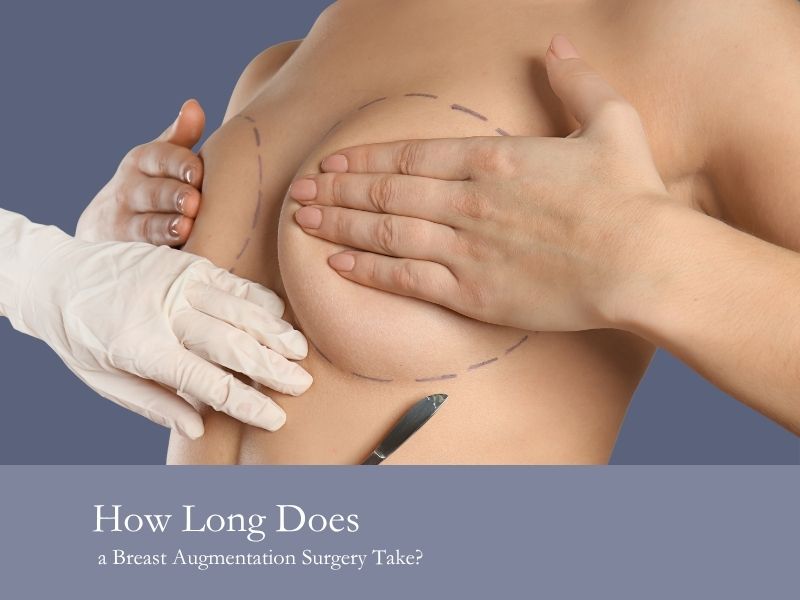 How Long Does a Breast Augmentation Surgery Take
