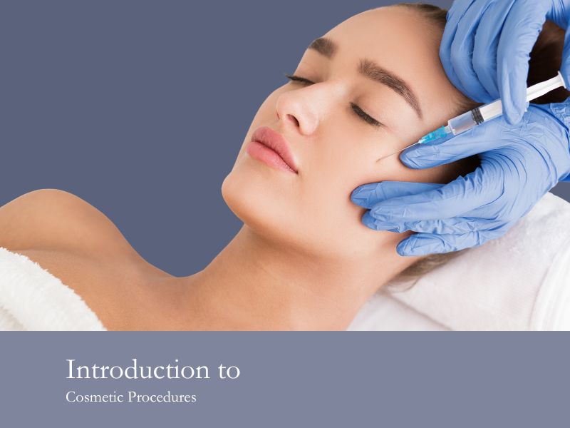 Introduction to Cosmetic Procedures