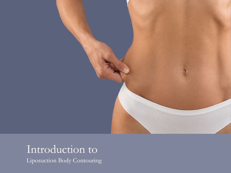 Introduction to Liposuction Body Contouring