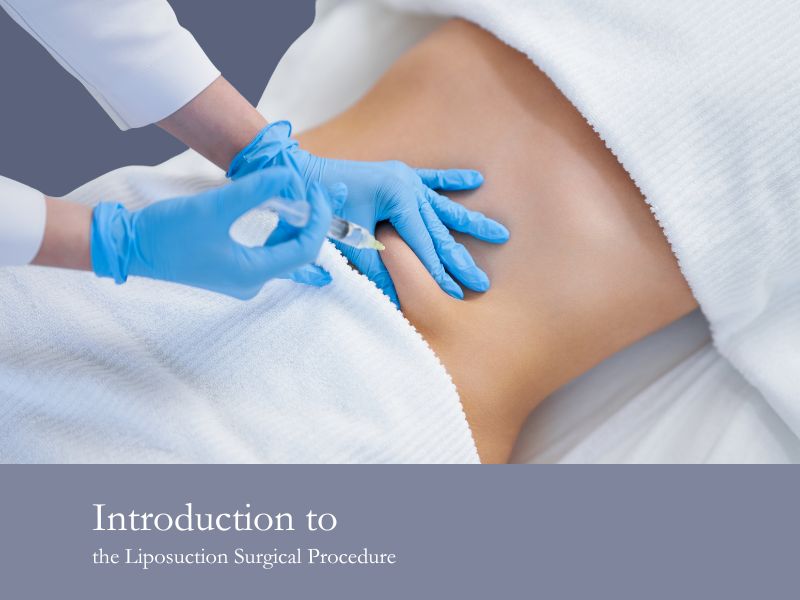 Introduction to the Liposuction Surgical Procedure