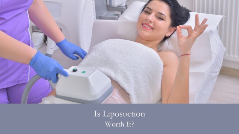 Is Liposuction Worth It