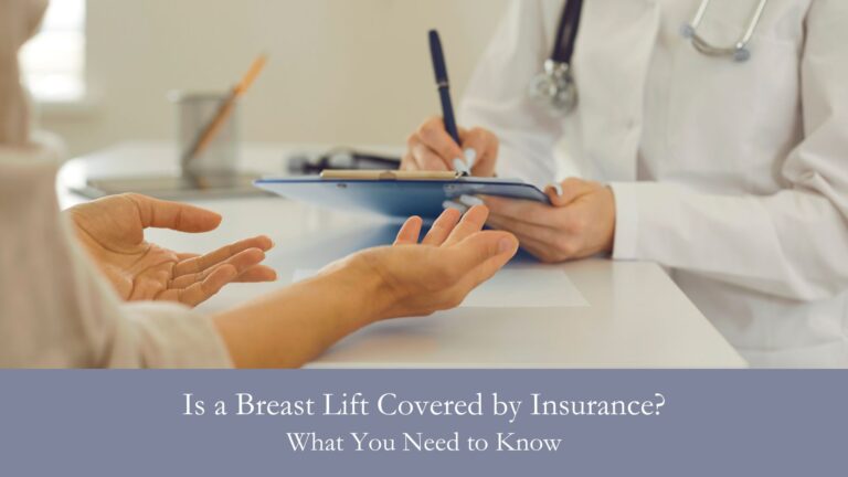 Is a Breast Lift Covered by Insurance? What You Need to Know
