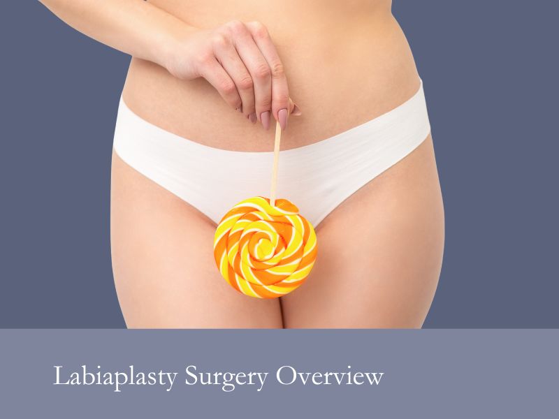 Labiaplasty Surgery Overview