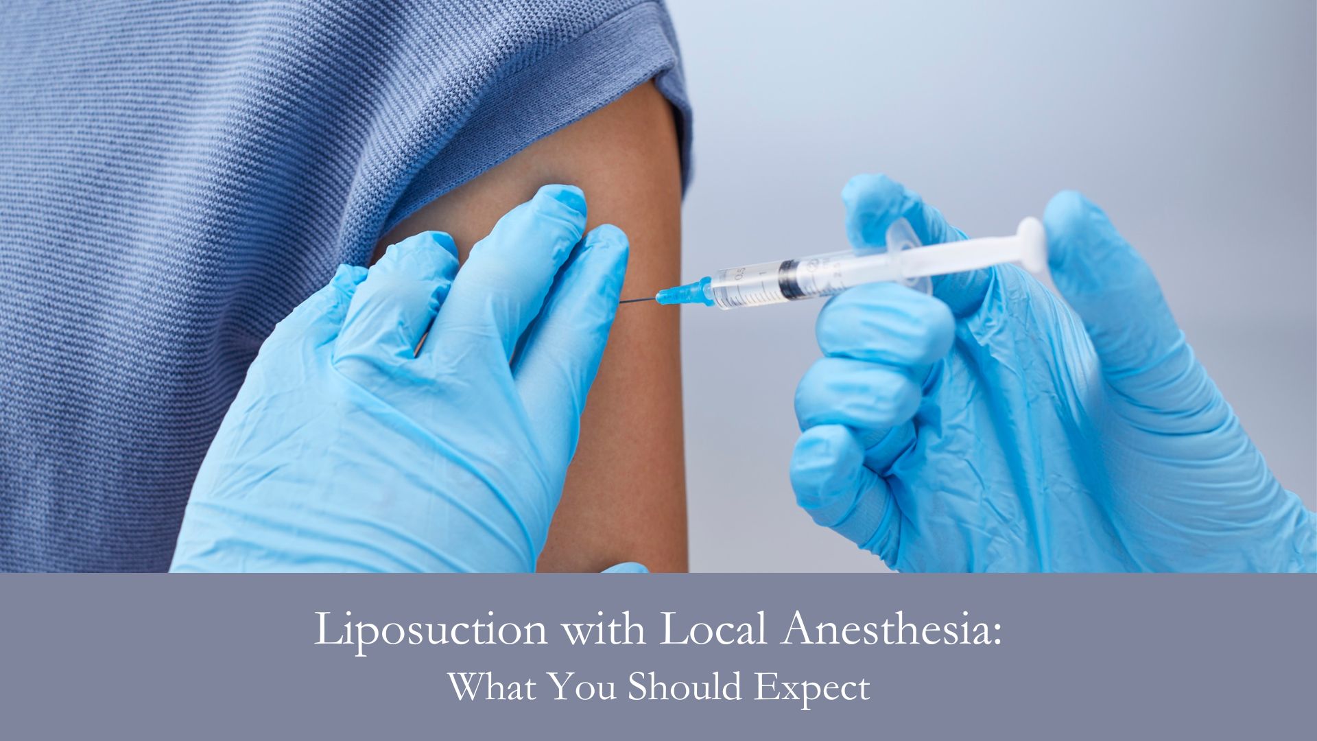 Liposuction with Local Anesthesia- What You Should Expect