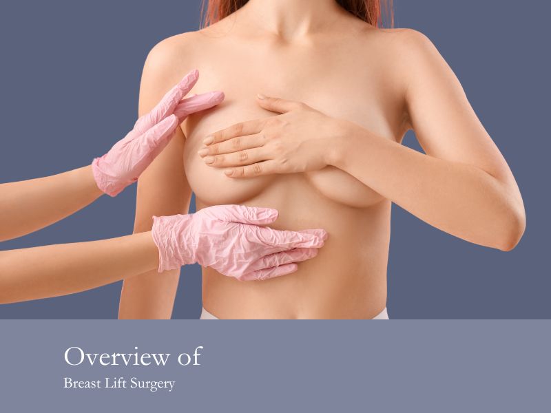Overview of Breast Lift Surgery