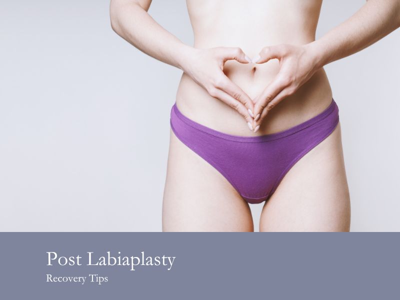 Post Labiaplasty Care Recovery Tips