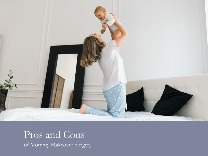 Pros and Cons of Mommy Makeover Surgery