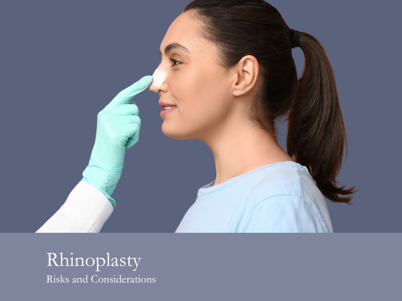 Rhinoplasty Risks and Considerations
