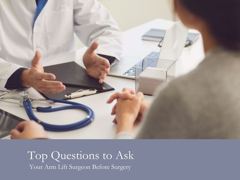 Top Questions to Ask Your Arm Lift Surgeon Before Surgery