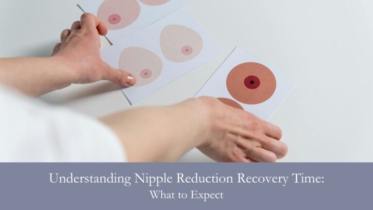 Understanding Nipple Reduction Recovery Time- What to Expect