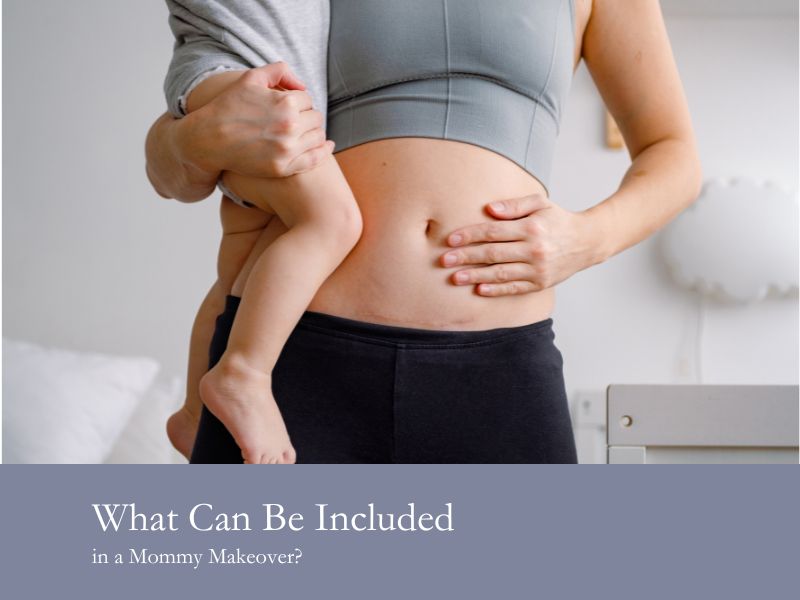 What Can Be Included in a Mommy Makeover?