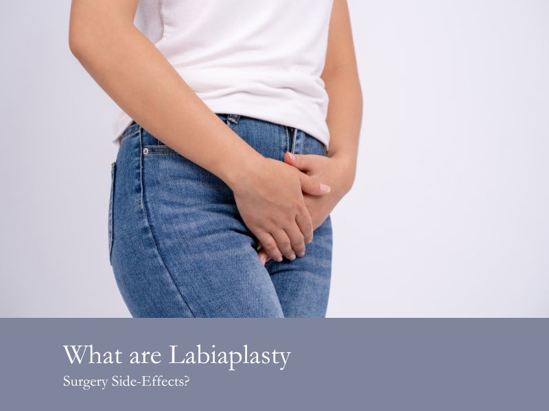 What are Labiaplasty Surgery Side-Effects?