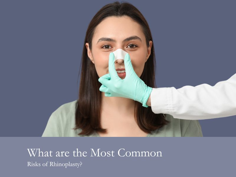 What are the Most Common Risks of Rhinoplasty?