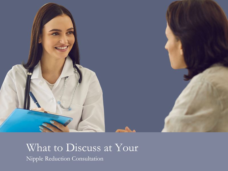 What to Discuss at Your Nipple Reduction Consultation