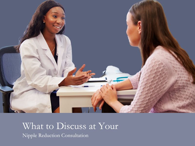 What to Discuss at Your Nipple Reduction Consultation