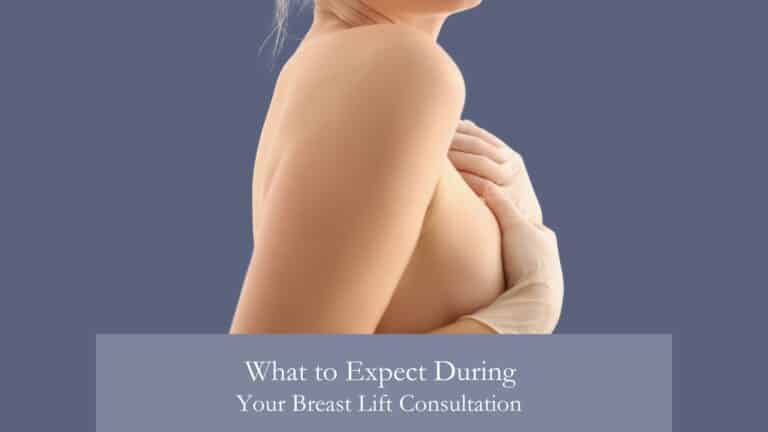 What to Expect During Your Breast Lift Consultation