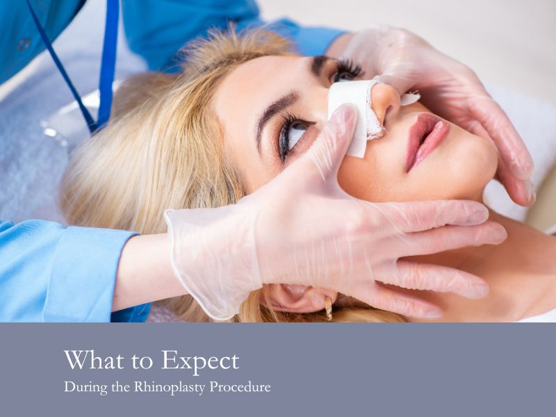 What to Expect During the Rhinoplasty Procedure