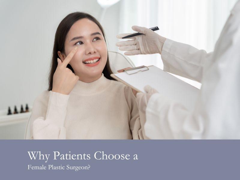 Why Patients Choose a Female Plastic Surgeon