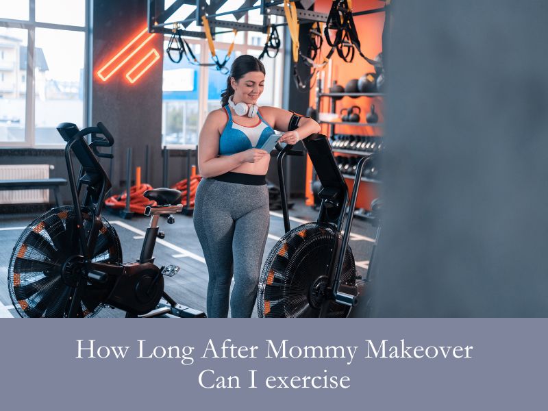 how long after mommy makeover can i exercise
